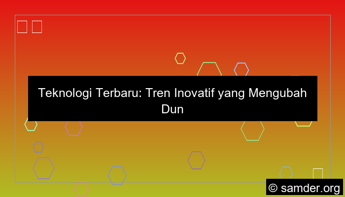 teknologi terbaru